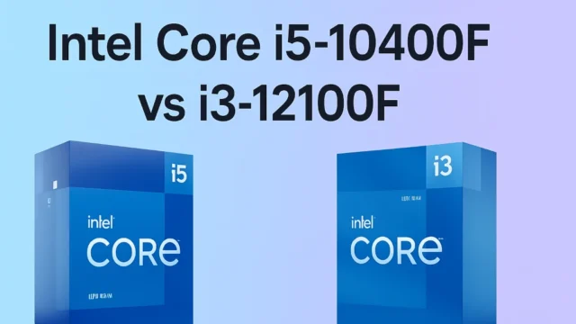 Intel Core i5-10400F vs i3-12100F: Which Budget CPU Should You Choose?