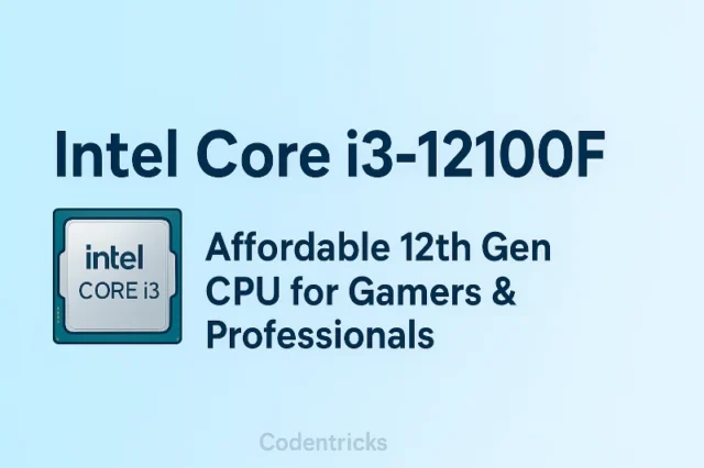 Intel Core i3-12100F | Affordable 12th Gen CPU for Gamers & Professionals